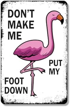 Don't Make Me Put My Foot Down 18 Inch x 24 Inch Metal Sign Novelty Aluminum Durable Weatherproof UV Protected Perfect for Offices Man Caves Fun Gag Gift for Friends Crafted in the USA
