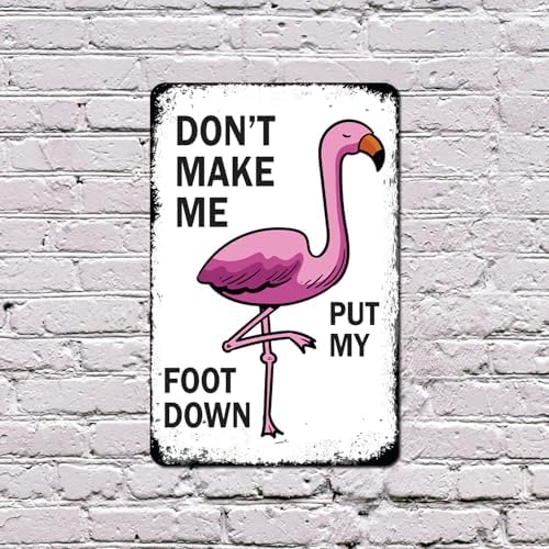 Don't Make Me Put My Foot Down 13 Inch x 20 Inch Novelty Plastic Sign Durable Weatherproof UV Protected Perfect for Offices Man Caves Fun Gag Gift for Friends Crafted in the USA