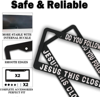 License Plate Frames Black and White License Plate Cover Do You Follow Jesus This Close Universal Aluminum Car Accessory 2 Pack with Screw Covers Set